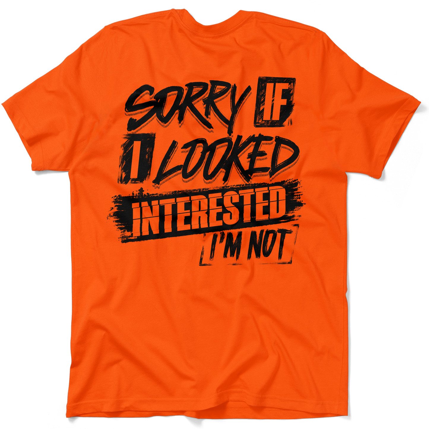 Sorry If I Looked Interested - Safety T-Shirt