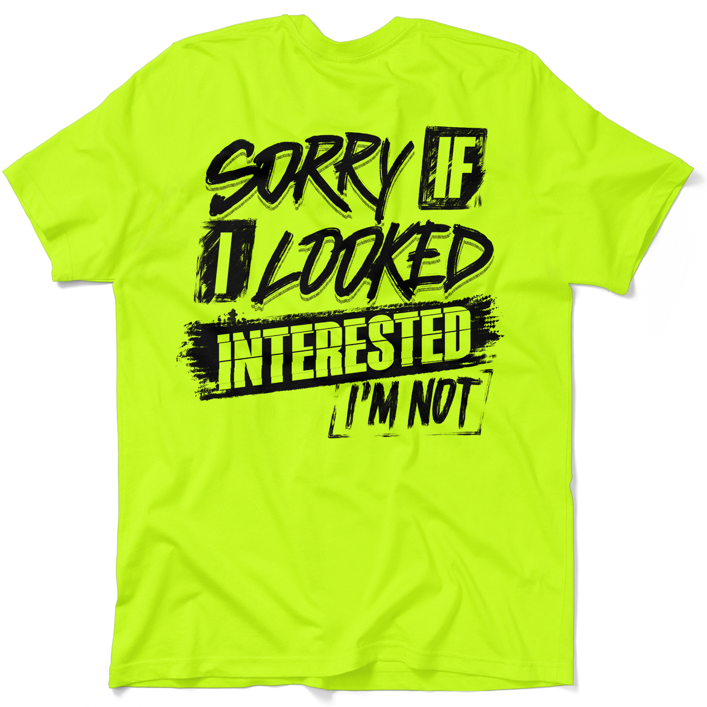 Sorry If I Looked Interested - Safety T-Shirt