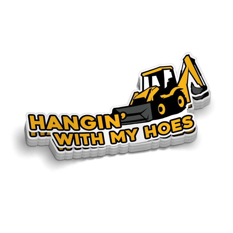 Hangin' With My Hoes - Hard Hat Decal