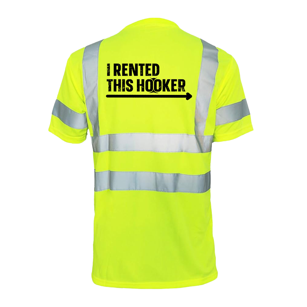 I rented this hooker - Reflective Safety T-Shirt