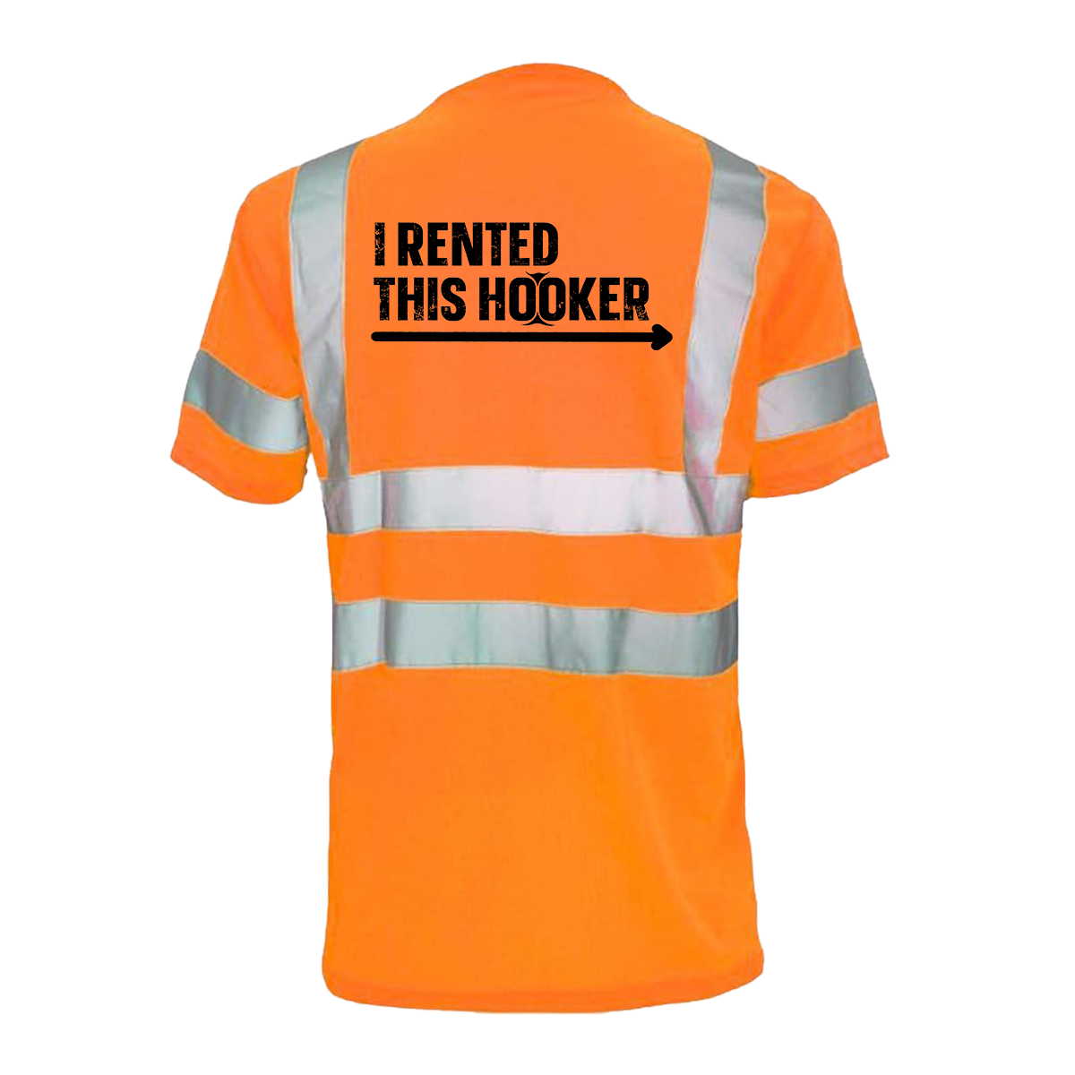 I rented this hooker - Reflective Safety T-Shirt