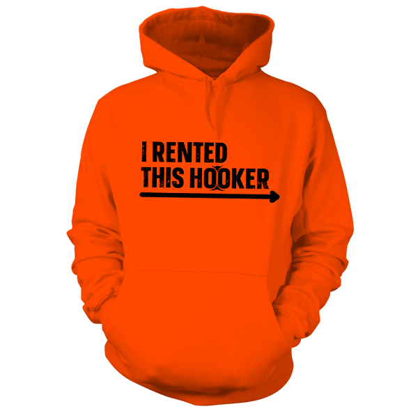 I Rented This Hooker - Safety Orange Hoodie