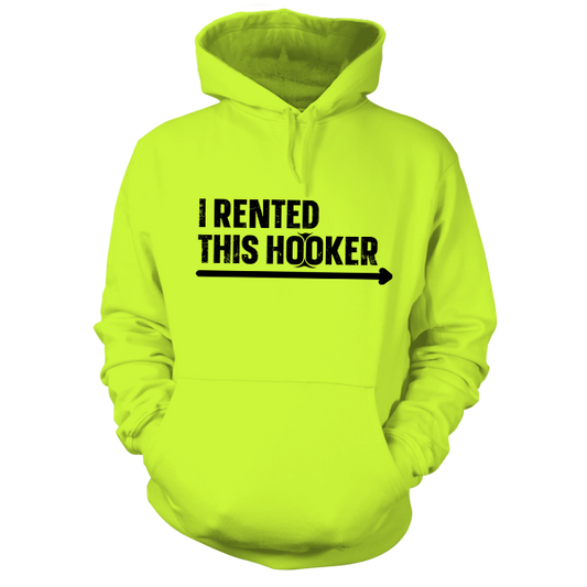 I Rented This Hooker - Safety Yellow Hoodie