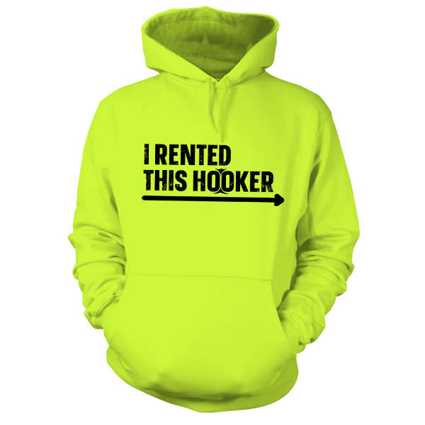 I Rented This Hooker - Safety Yellow Hoodie