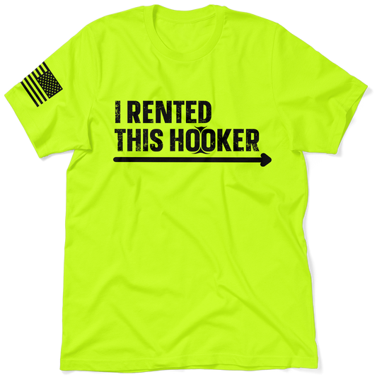 I Rented This Hooker - Safety Yellow Shirts