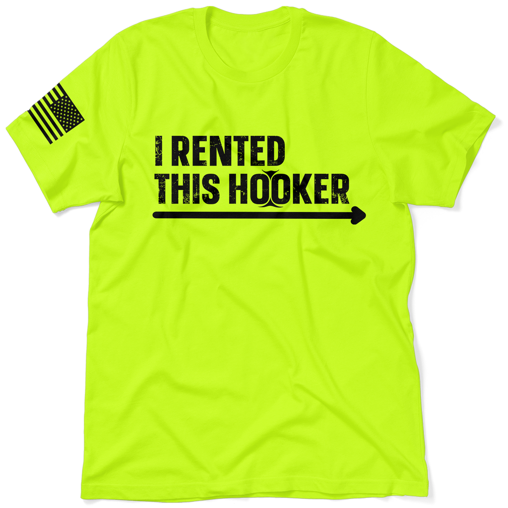 I Rented This Hooker - Safety Yellow Shirts