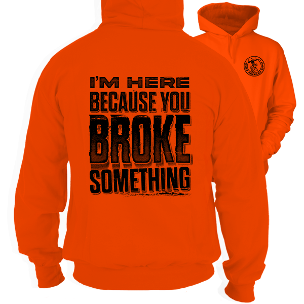 Broke Something - Safety Orange Hi Vis Hoodie