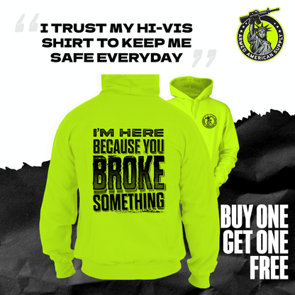 Broke Something - Safety Yellow Hi Vis Hoodie