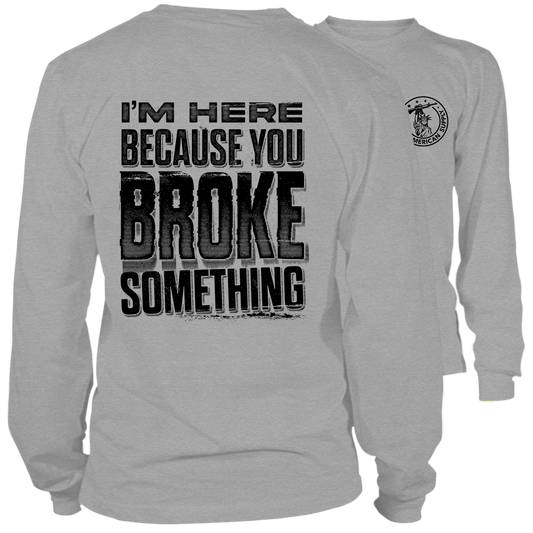 Broke Something - Long Sleeve Heather Gray