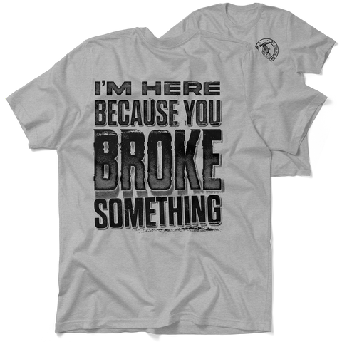 Broke Something - Heather Gray T-Shirt