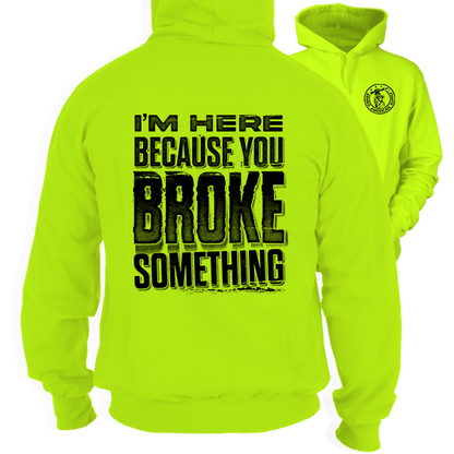 Broke Something - Safety Yellow Hi Vis Hoodie