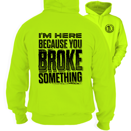 Broke Something - Safety Yellow Hi Vis Hoodie