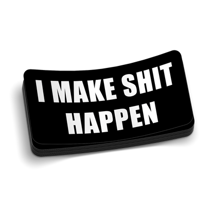 I Make Shit Happen Hard Hat Decal