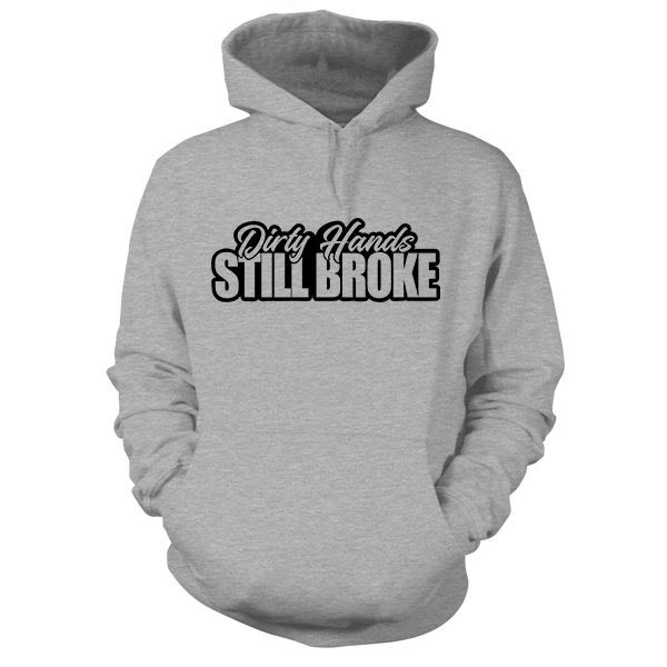 Still Broke - Heather Gray Hoodie