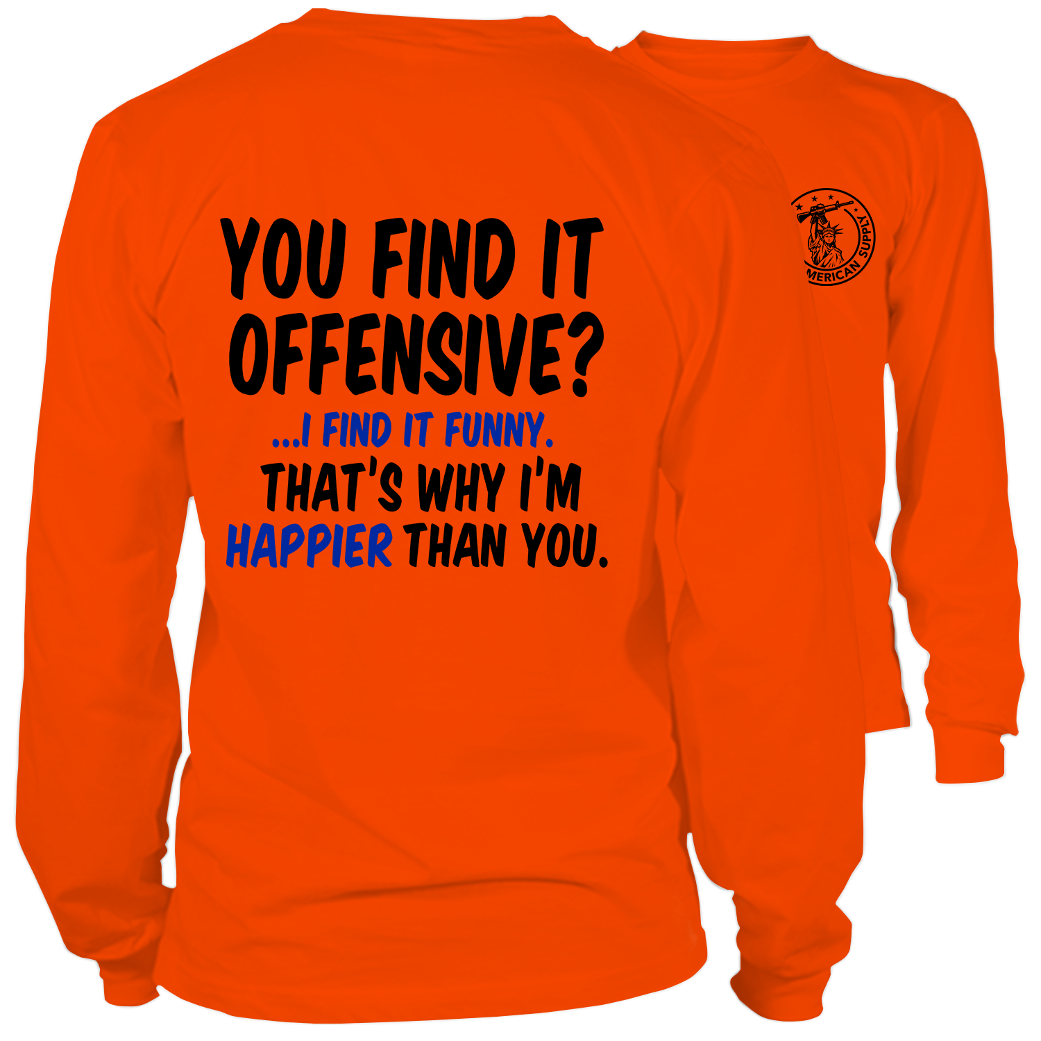 Happier Than You - Long Sleeve Hi-Vis Safety Orange Shirt