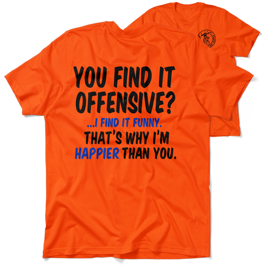 Happier Than You - Safety Orange T-Shirt