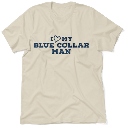 I Love My Blue Collar Man T-Shirt