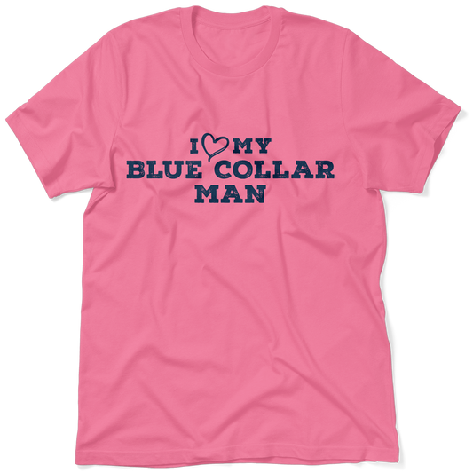 I Love My Blue Collar Man T-Shirt