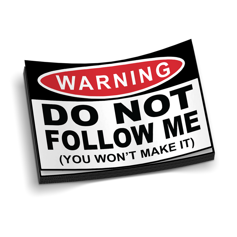 Don't Follow Me - Warning - Decal