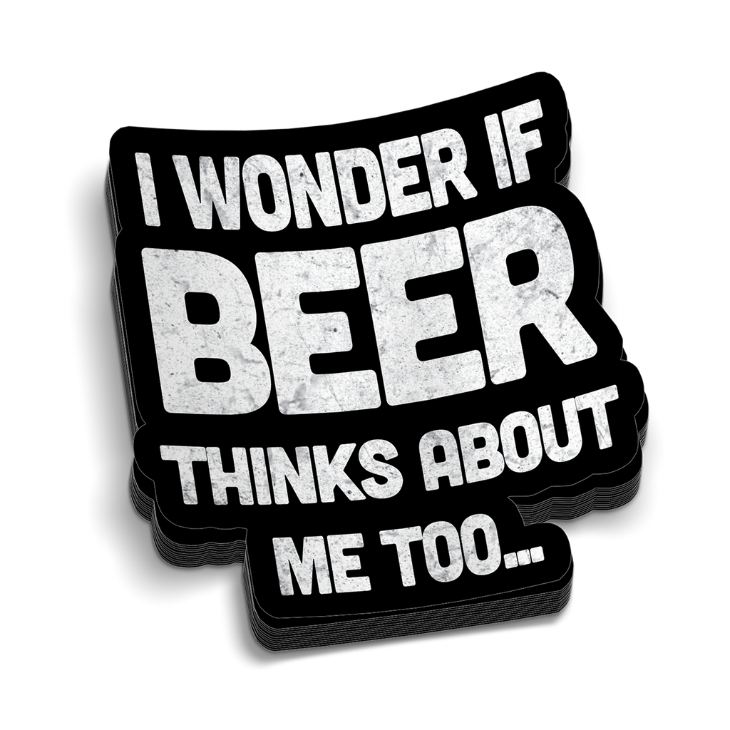 Beer Thinks About Me Hard Hat Decal
