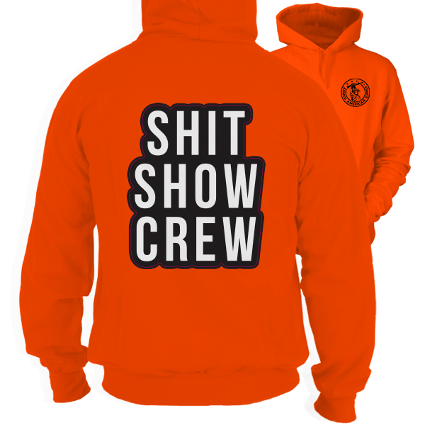 Shit Show Crew - Safety Orange Hi-Vis Hoodie