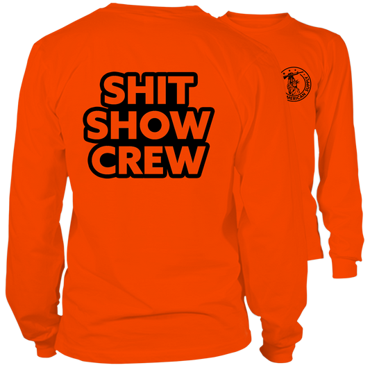 Shit Show Crew - Long Sleeve Safety Orange Hi-Vis T-Shirt