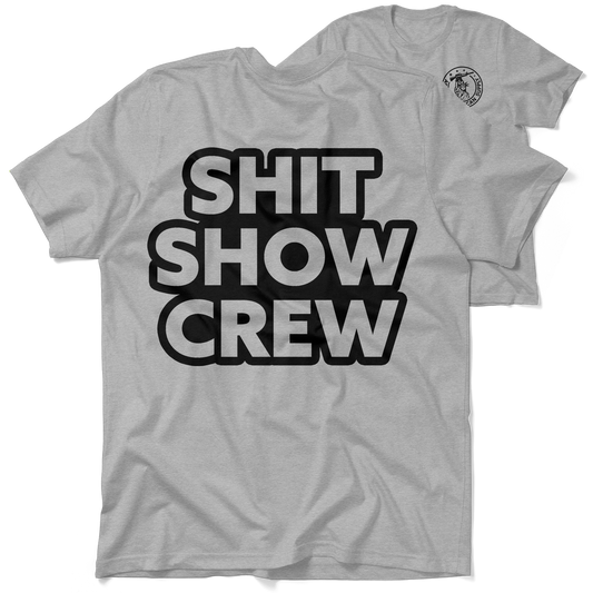 Shit Show Crew - Heather Gray T-Shirt