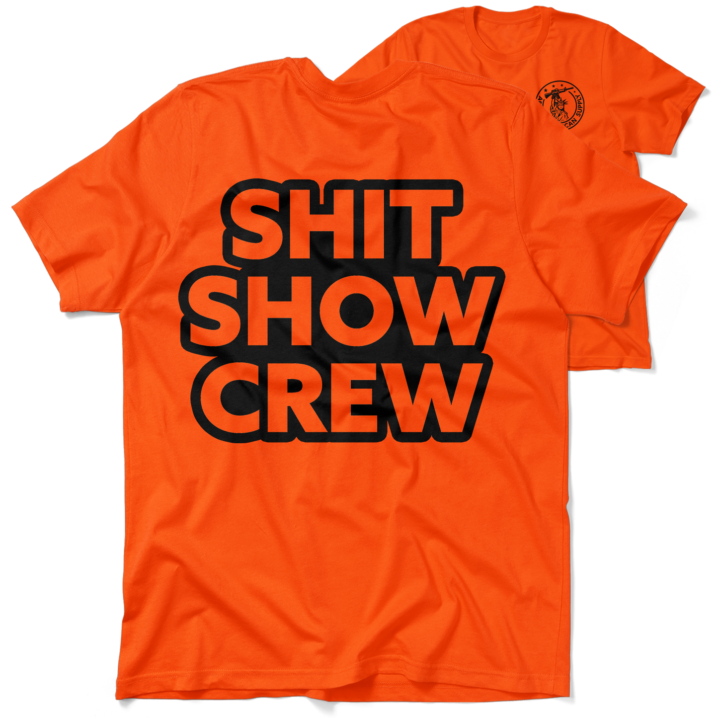 Shit Show Crew - Safety Orange T-Shirt