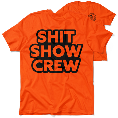 Shit Show Crew - Safety Orange T-Shirt