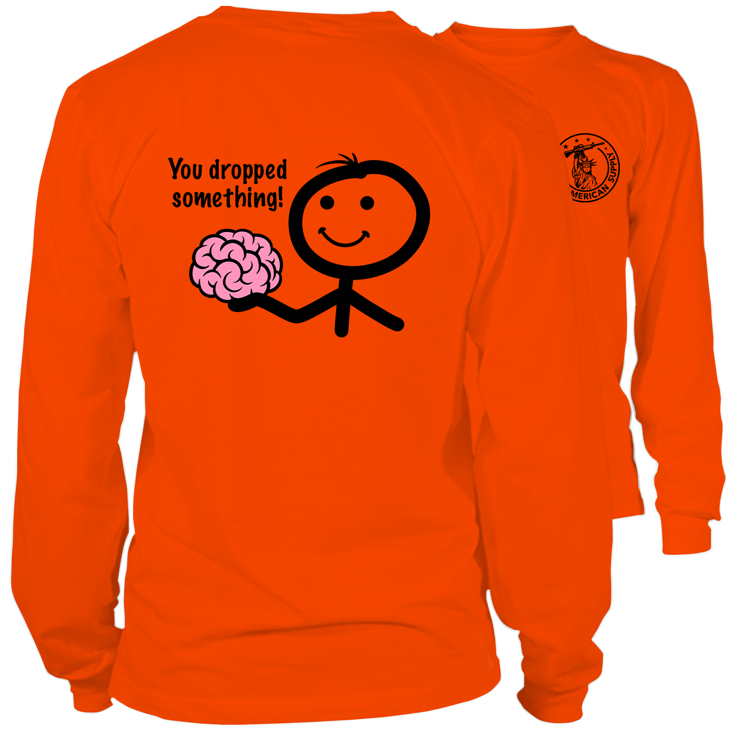 You Dropped Something- Long Sleeve Safety Orange Hi-Vis T-Shirt