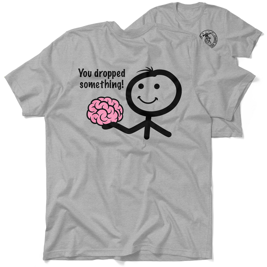 You Dropped Something - Heather Gray T-Shirt