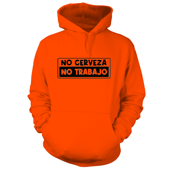 No Cerveza - Safety Orange Hi Vis Hoodie