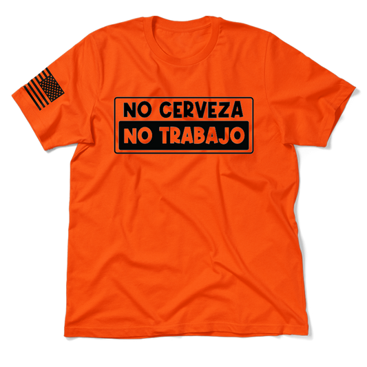 No Cerveza - Safety Orange T-Shirt