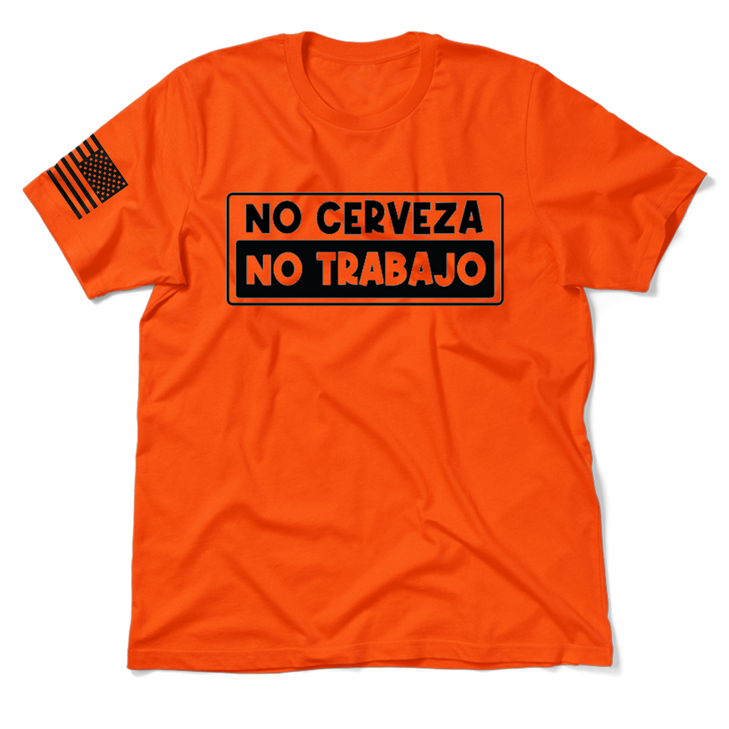 No Cerveza - Safety Orange T-Shirt