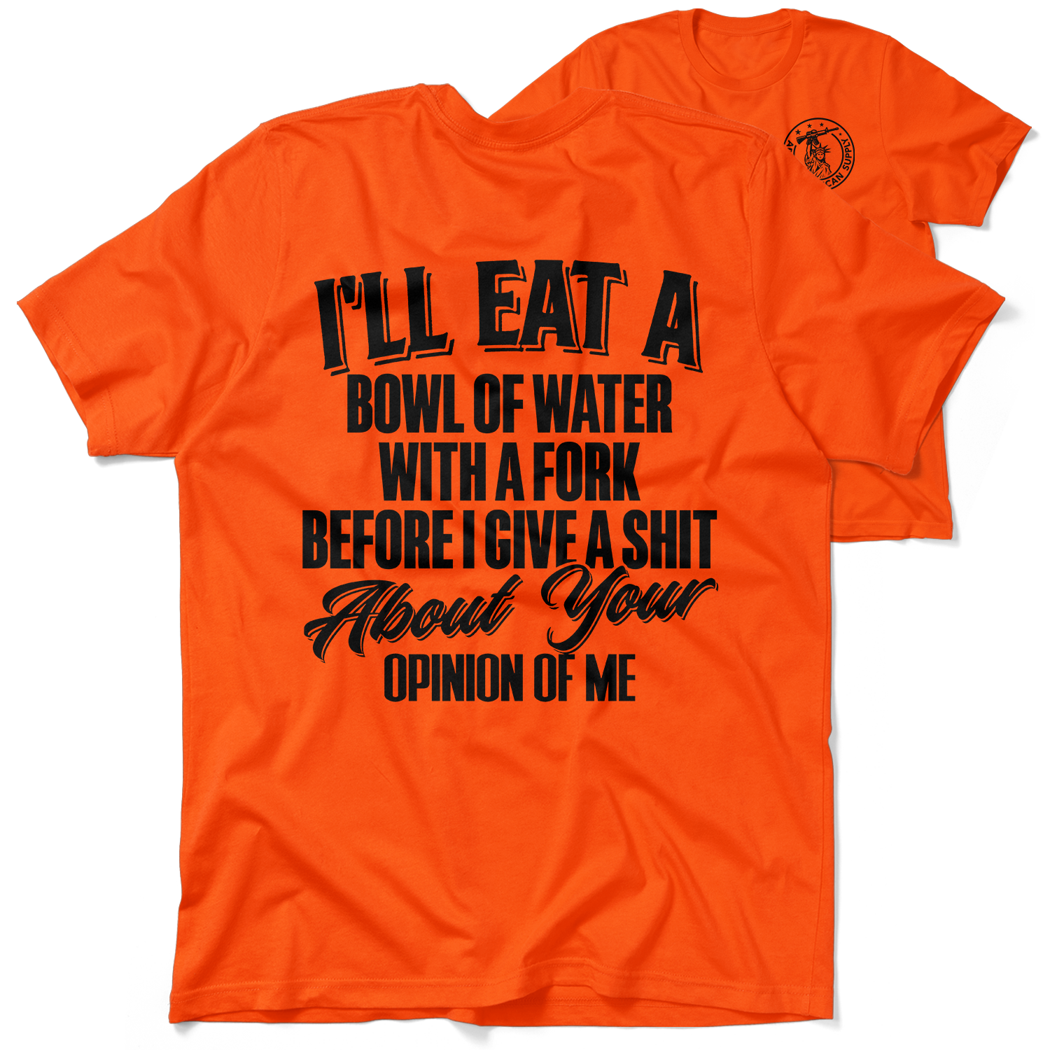 Opinion Of Me - Safety Orange T-Shirt