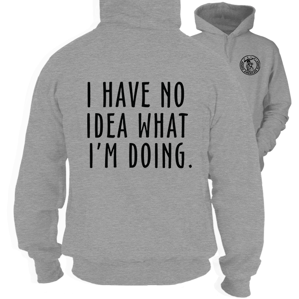 No Idea What I'm Doing - Heather Gray Hoodie