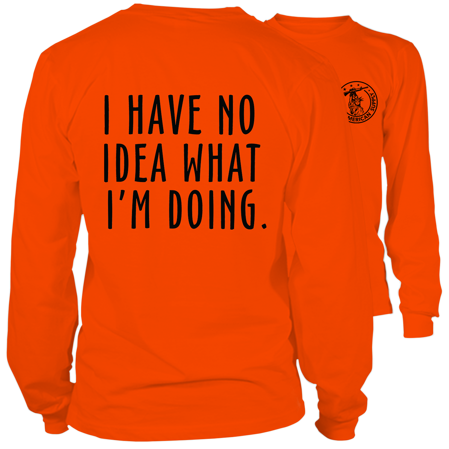 No Idea What I'm Doing- Long Sleeve Safety Orange Hi-Vis T-Shirt