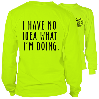 No Idea What I'm Doing- Long Sleeve Safety Yellow Hi-Vis T-Shirt