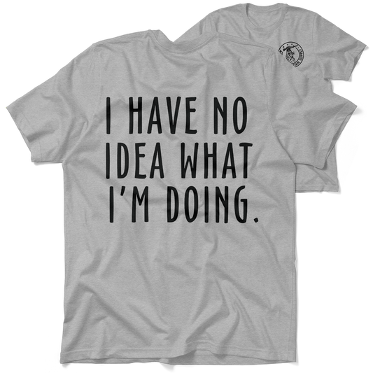 No Idea What I'm Doing - Heather Gray Hi-Vis T-Shirt