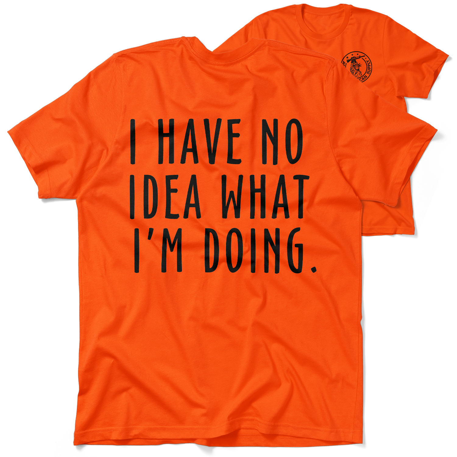 No Idea What I'm Doing - Safety Orange Hi-Vis T-Shirt