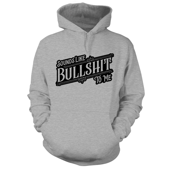 Sounds Like BS - Heather Gray Hoodie