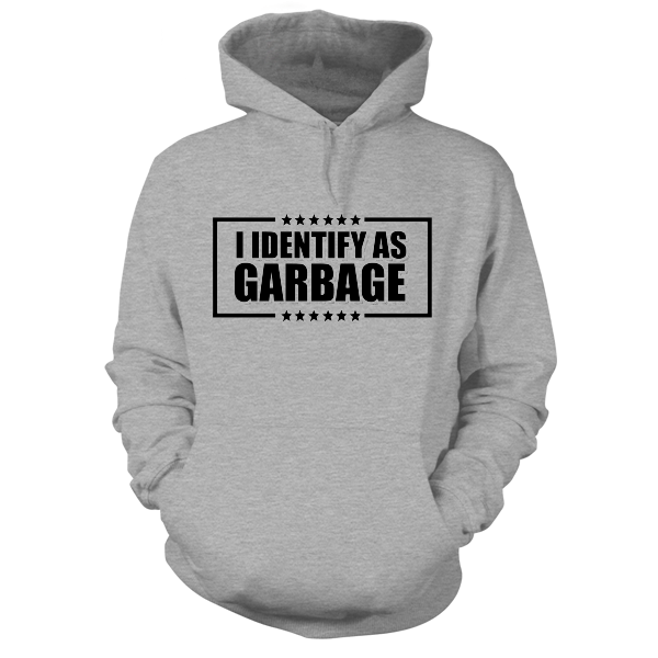 Identify as Garbage - Heather Gray Hoodie