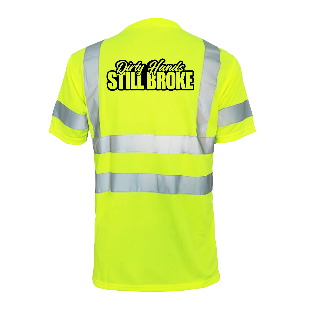 Dirty Hands Still Broke - Reflective Safety T-Shirt