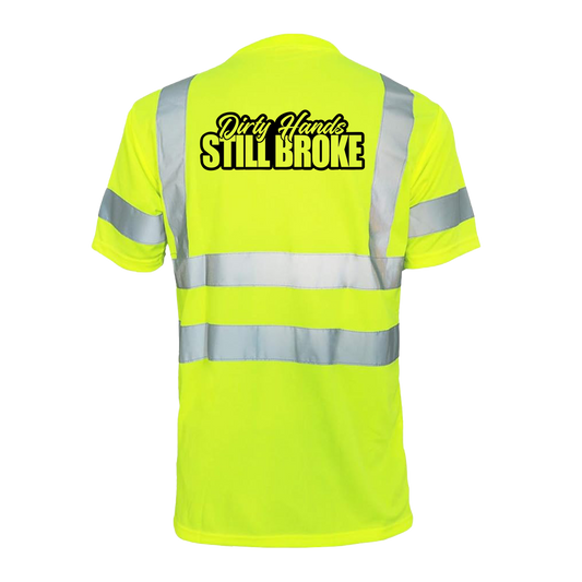 Dirty Hands Still Broke - Reflective Safety T-Shirt