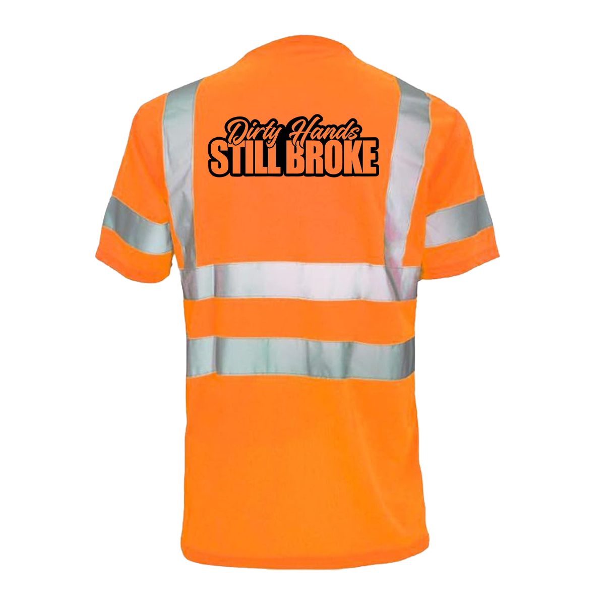 Dirty Hands Still Broke - Reflective Safety T-Shirt