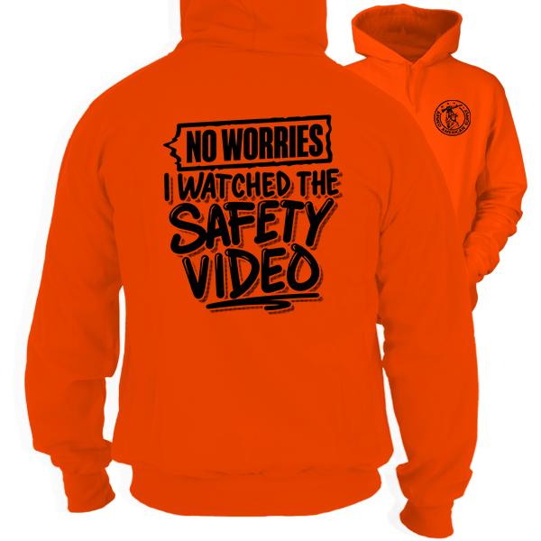 Watched the Safety Videos - Safety Orange Hi-Vis Hoodie Workwear