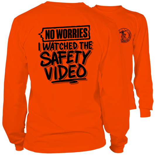 Watched The Safety Videos- Long Sleeve Safety Orange Hi-Vis T-Shirt