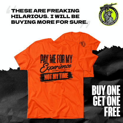 For My Experience - Safety Orange T-Shirt