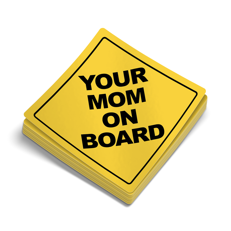 Your Mom On Board - Hard Hat Decal