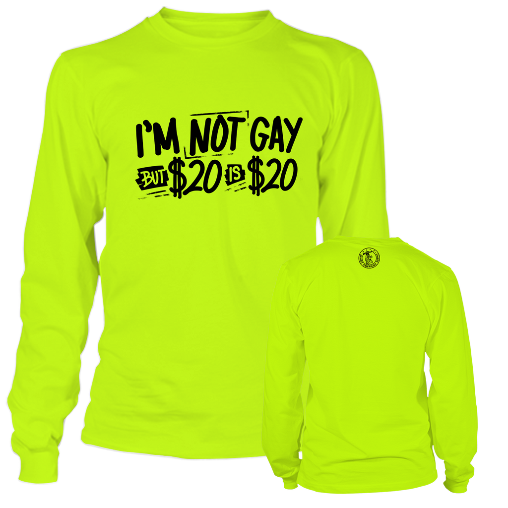 I'm Not Gay- Long Sleeve Safety Yellow Hi-Vis T-Shirt